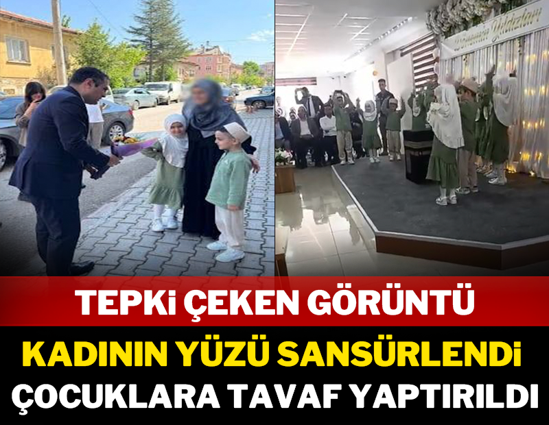 Tepki çeken görüntü! Kadının yüzü sansürlendi, çocuklara tavaf yaptırıldı