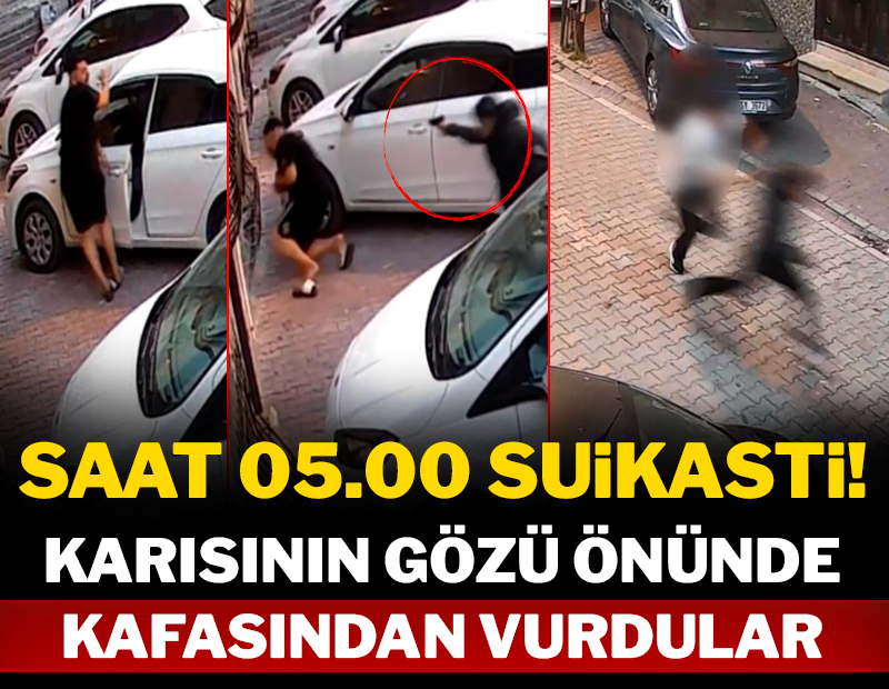 Saat 05.00 suikasti! Karısının gözünün önünde kafasından vurdular!