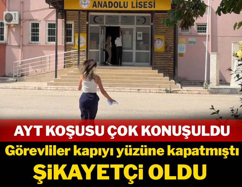 AYT koşusu çok konuşuldu: Görevliler kapıyı yüzüne kapatmıştı, şikayetçi oldu