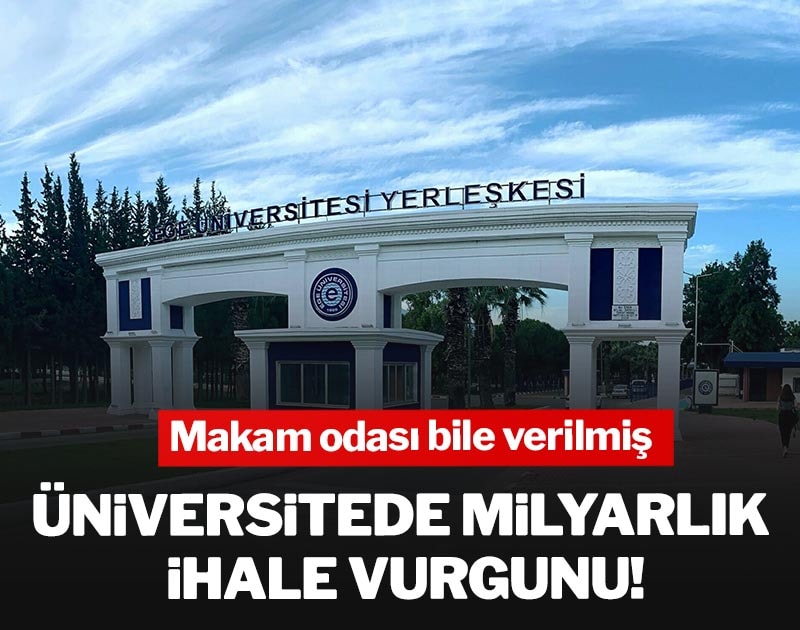 Üniversitede milyarlık ihale vurgunu! Makam odası bile verilmiş