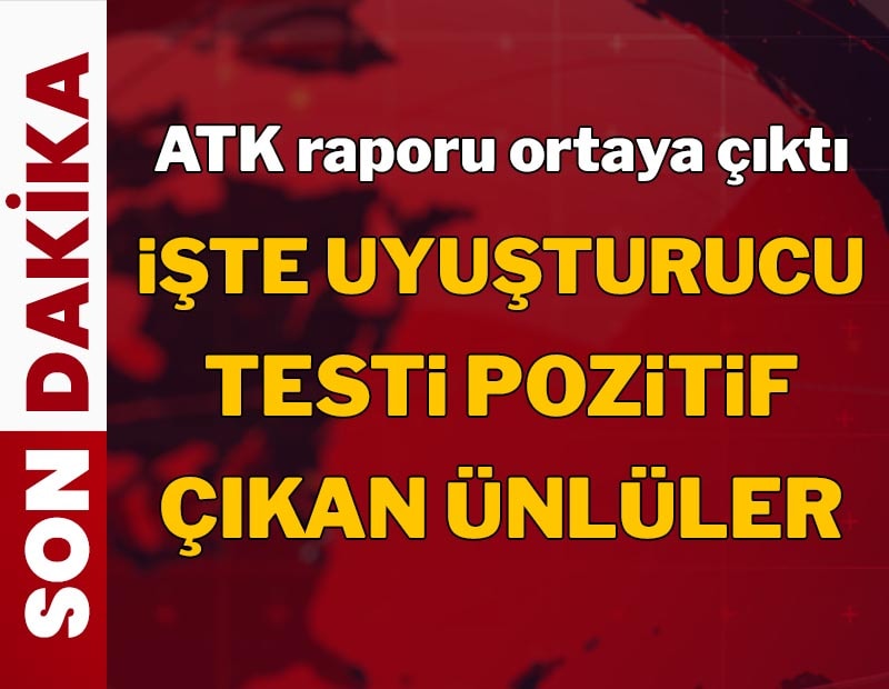 İşte uyuşturucu testi pozitif çıkan ünlüler