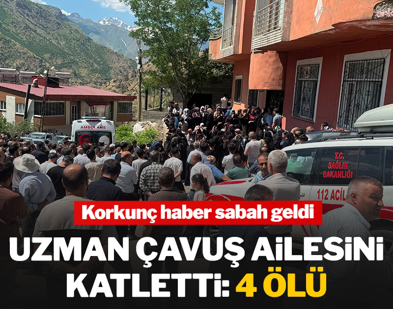 SON DAKİKA | Uzman çavuş aile katliamı yaptı... 4 kişiyi öldürdü
