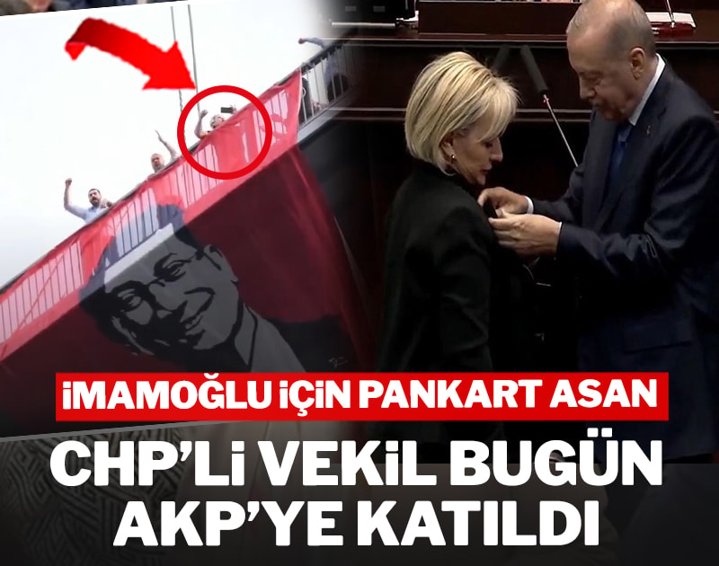 İmamoğlu için pankart asan CHP'li vekil AKP'ye geçti
