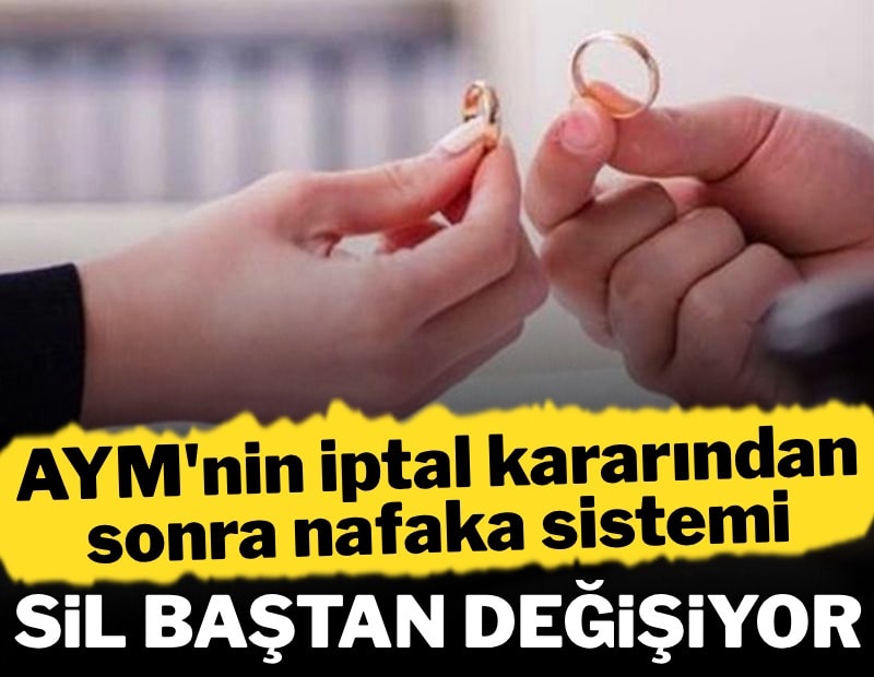 Nafaka sistemi sil baştan! AYM süresiz nafaka düzenlemesini iptal etti