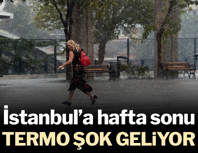 İstanbul'a hafta sonu termo şok geliyor!