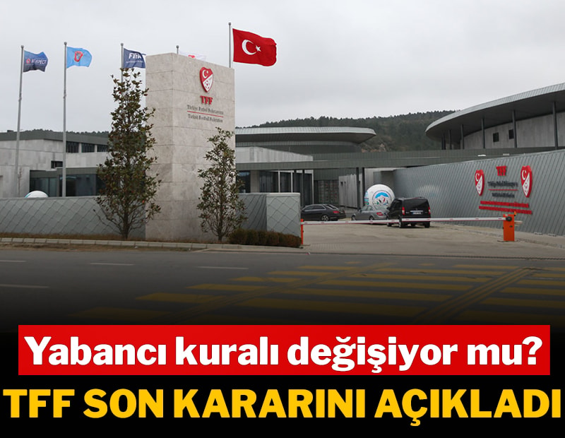 TFF'den yabancı kuralı açıklaması! Son karar verildi