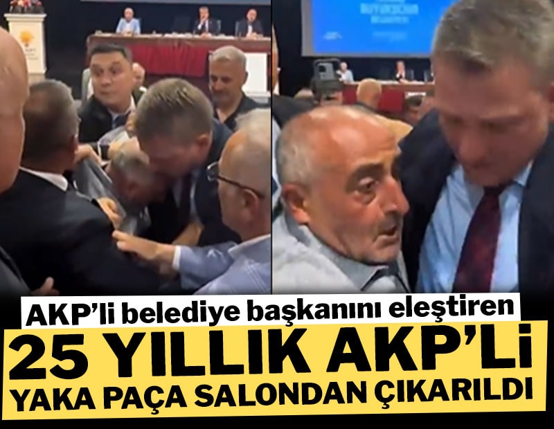 AKP'li belediye başkanını eleştiren 25 yıllık AKP'li yaka paça salondan atıldı