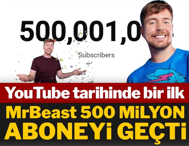 YouTube tarihinde bir ilk: MrBeast 500 milyon aboneyi geçti!