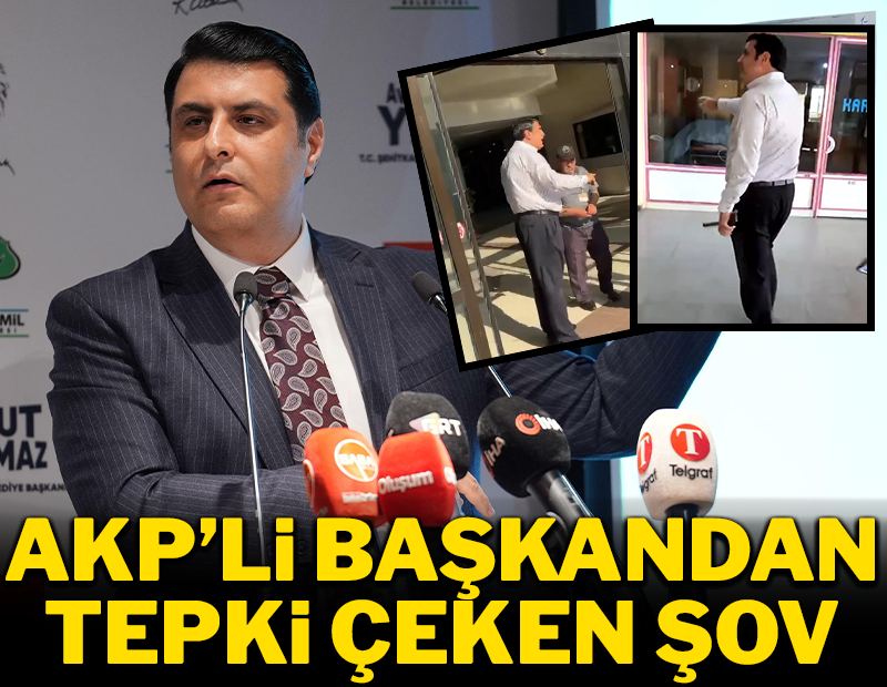 AKP'li başkandan tepki çeken şov