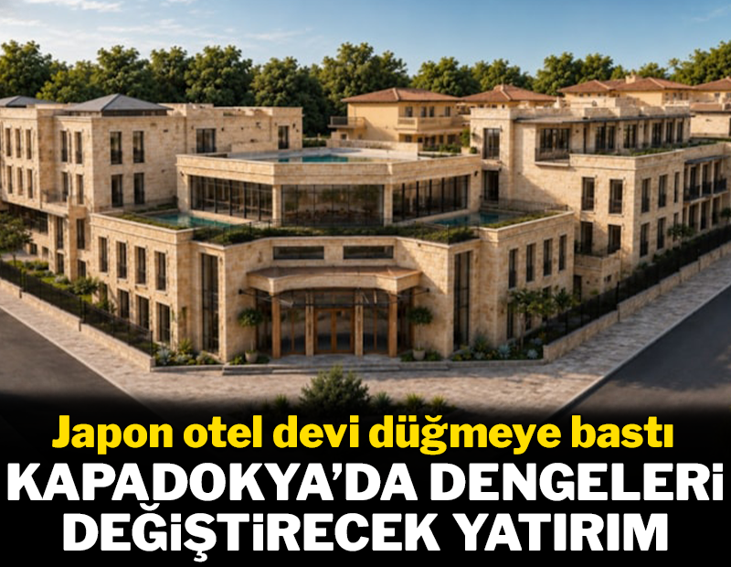 Kapadokya'da dengeleri değiştirecek yatırım! Japon otel devi düğmeye bastı