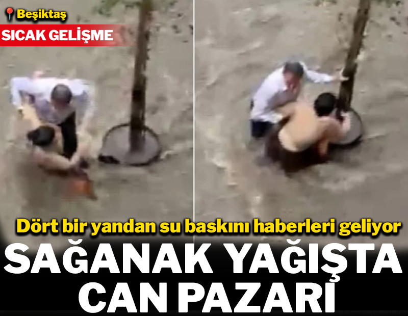 Beşiktaş'ta can pazarı! İstanbul'u sağanak karıştırdı