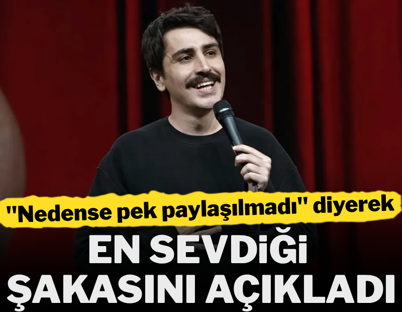 'Nedense pek paylaşılmadı" dedi, en sevdiği şakasını açıkladı