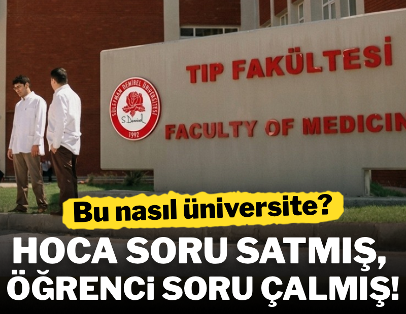 Hoca soru satmış, öğrenci soru çalmış!