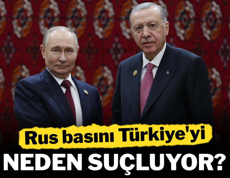 Rus basını Türkiye'yi neden suçluyor?