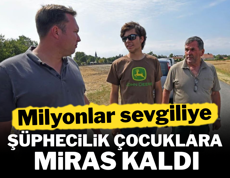 Milyonlar sevgiliye, şüphecilik çocuklara miras kaldı