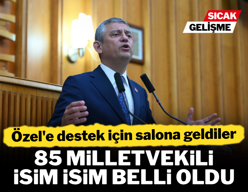 Özgür Özel'in veda konuşması için salona gelen 85 milletvekili belli oldu