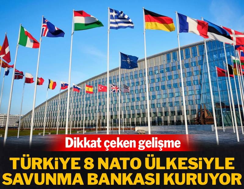 Türkiye 8 NATO ülkesiyle ortak banka kuruyor