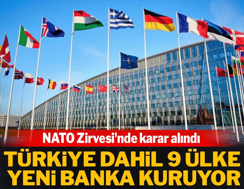 Türkiye 8 NATO ülkesiyle ortak banka kuruyor