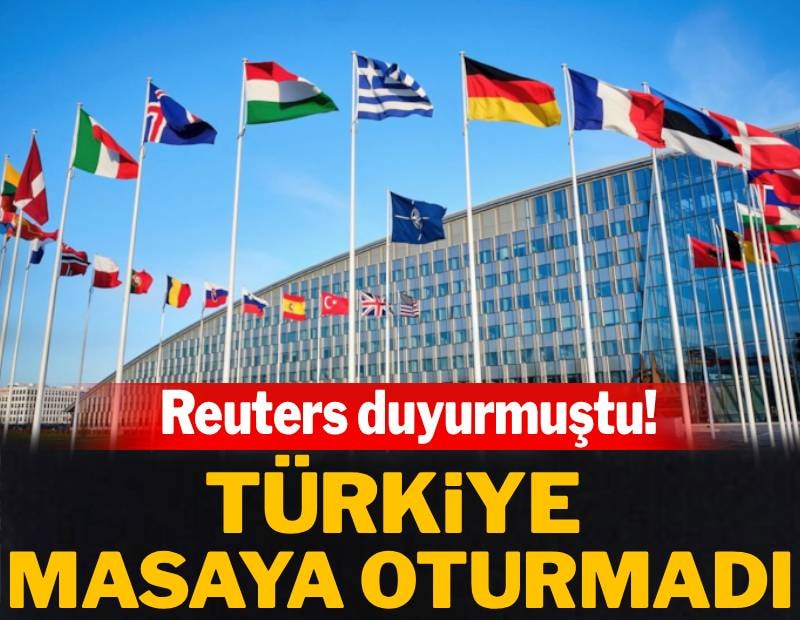 Reuters duyurmuştu: Türkiye masaya oturmadı