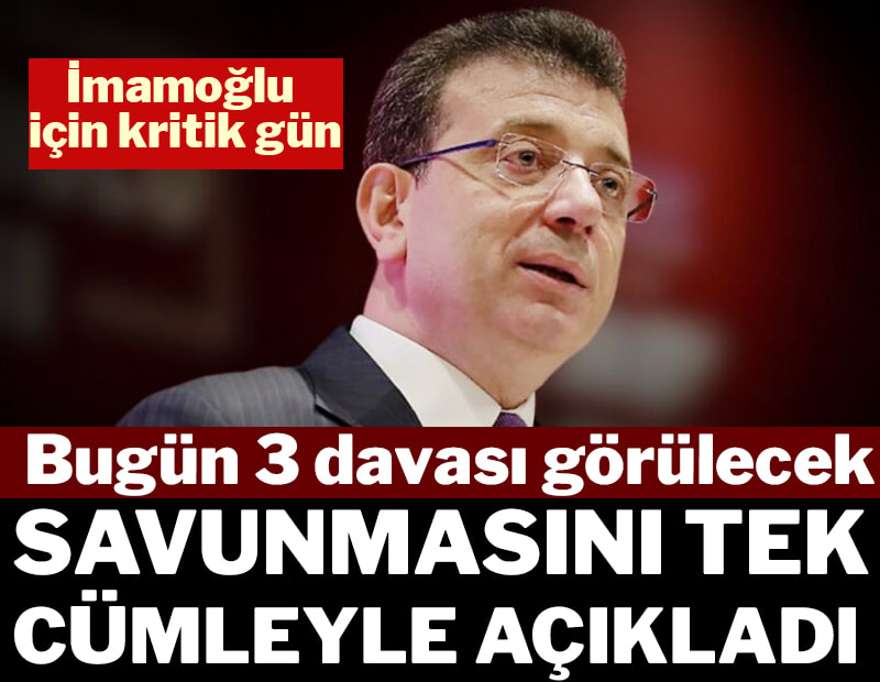 Ekrem İmamoğlu için kritik gün: Bugün 3 davası görülecek! Savunmasını tek cümleyle açıkladı