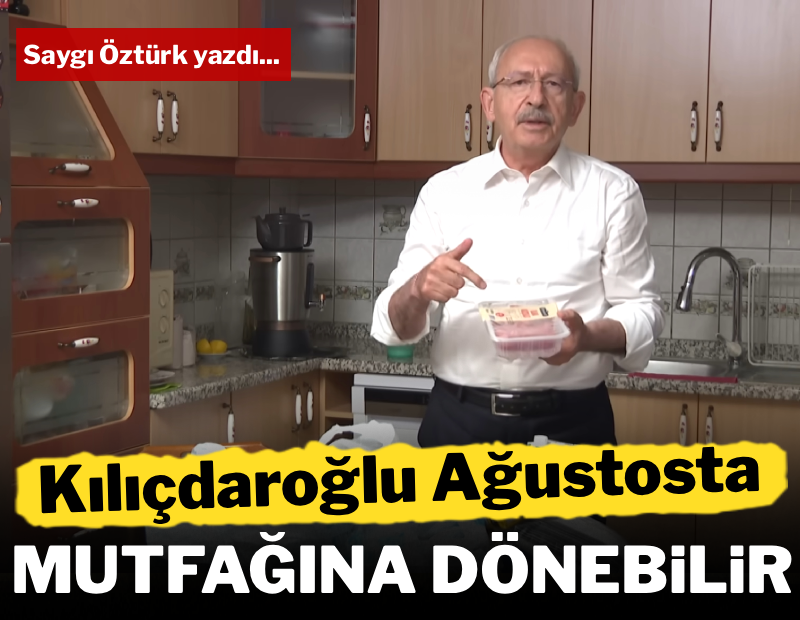 Kılıçdaroğlu önümüzdeki ay evinin mutfağına geri dönebilir