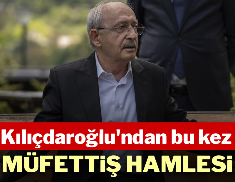 Kılıçdaroğlu'ndan bu kez müfettiş hamlesi: Görevden alınan illere müfettiş yollanacak
