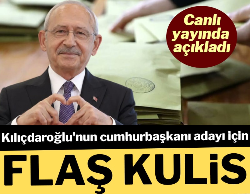 Canlı yayında açıkladı: Kılıçdaroğlu'nun cumhurbaşkanı adayı için flaş kulis