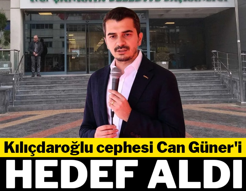 Kılıçdaroğlu cephesi Hüseyin Can Güner'i hedef aldı