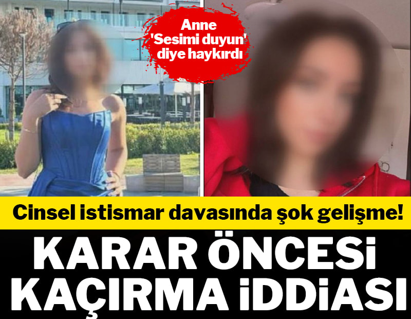 Cinsel istismar davasında şok gelişme! Karar öncesi kaçırma iddiası