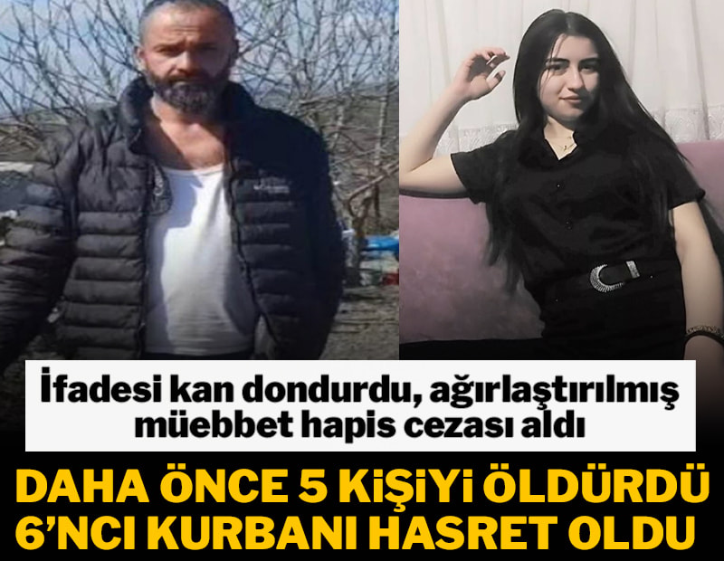 Daha önce 5 kişiyi öldürdü, 6'ncı kurbanı Hasret oldu! Katilden kan donduran sözler