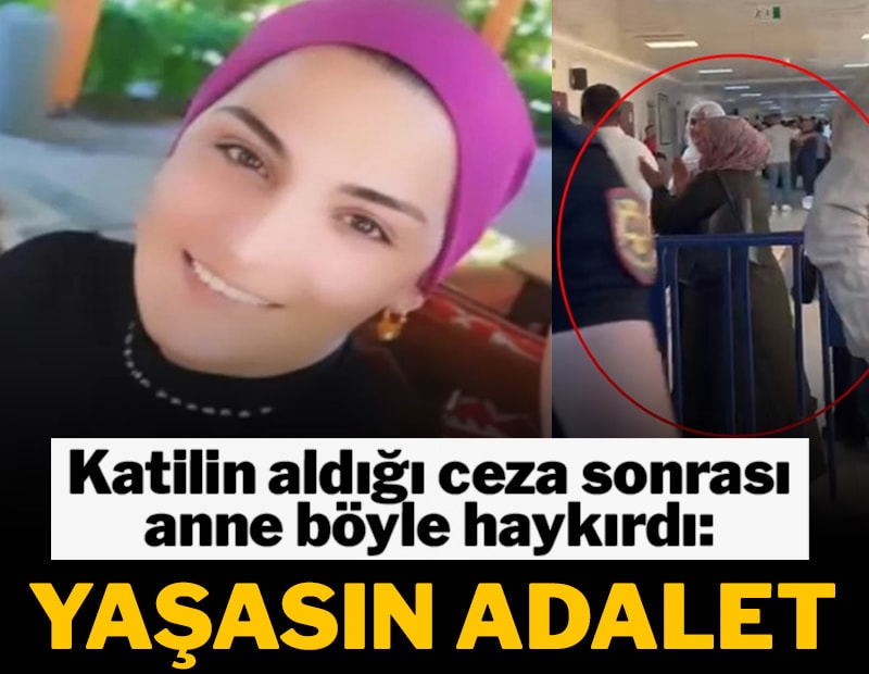 Katilin aldığı ceza sonrası anne haykırdı: Yaşasın adalet