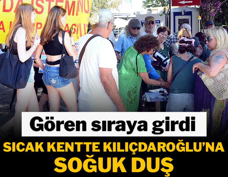 Sıcak kentte Kılıçdaroğlu'na soğuk duş: Gören sıraya girdi