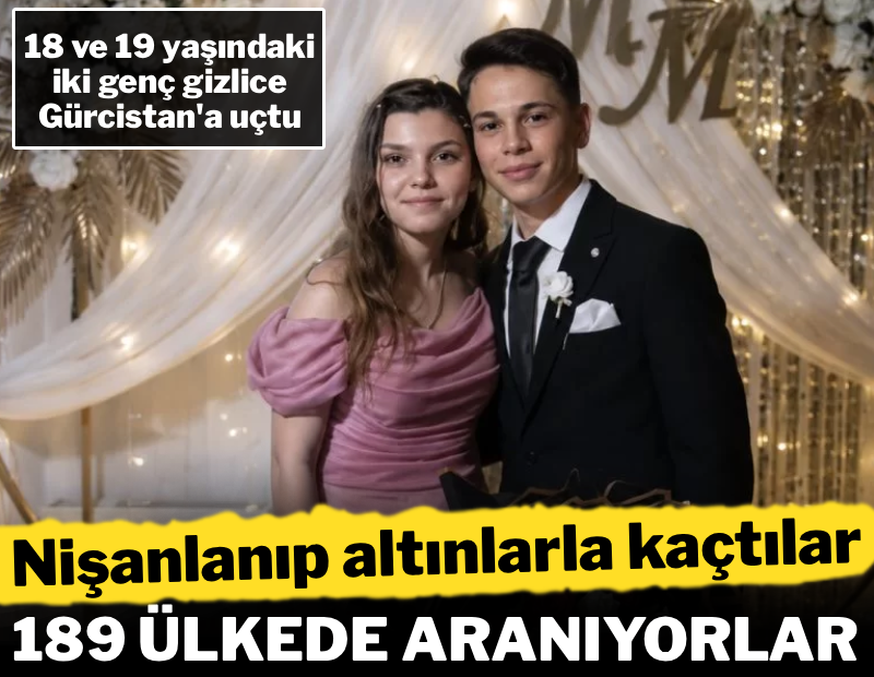 Nişanlanıp altınlarla kaçtılar, 189 ülkede aranıyorlar