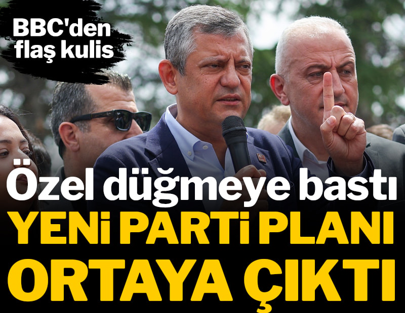 BBC'den flaş kulis: Özel düğmeye bastı! Yeni parti planı ortaya çıktı