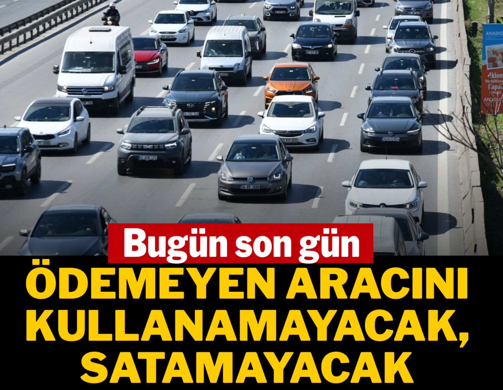 Bugün ödemeyenler aracını kullanamayacak, satamayacak