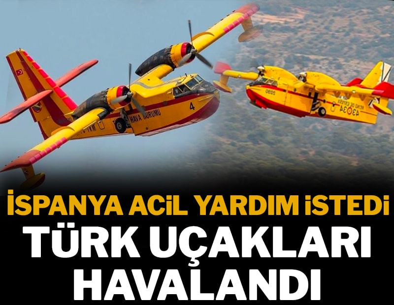 İspanya acil kodla yardım isteyince Türk uçakları havalandı