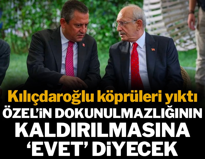 Kılıçdaroğlu, Özel'in dokunulmazlığının kaldırılmasına 'evet' diyecek