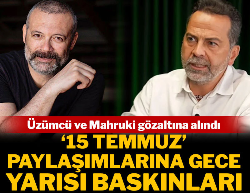 15 Temmuz paylaşımları için şafak operasyonları