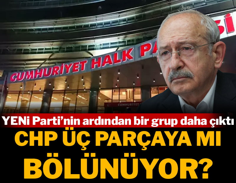 YENİ Parti'nin ardından CHP'de üçüncü bir grup daha çıktı