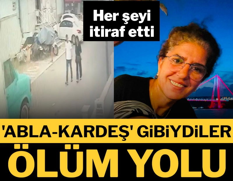 Ölüm yolu! 'Abla-kardeş' gibiydiler... Her şeyi itiraf etti