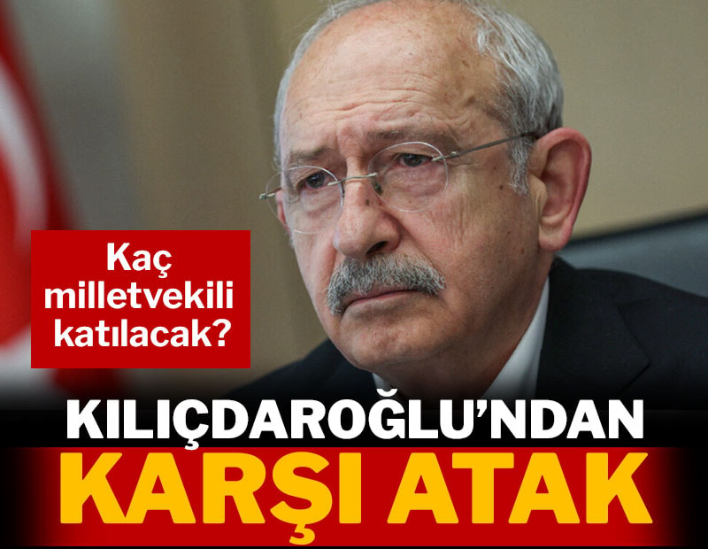 Kılıçdaroğlu'ndan karşı atak
