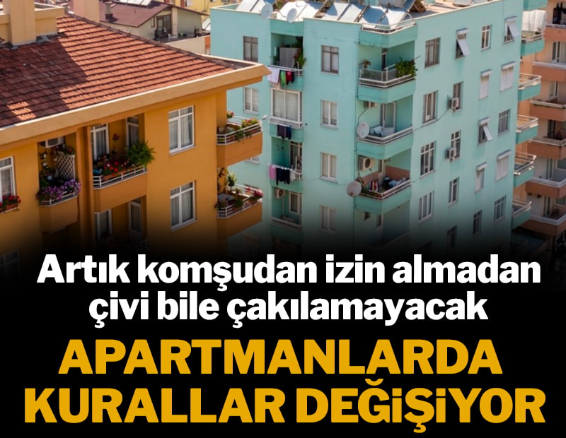 Apartmanda tadilat kuralları değişiyor: Artık komşudan izin almadan çivi bile çakılamayacak
