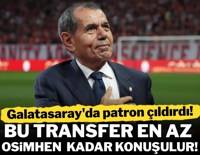 Bu transfer en az Osimhen kadar konuşulur: Galatasaray’da patron çıldırdı