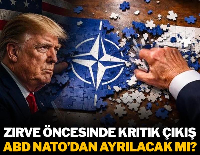 Zirve öncesi ABD'den kritik çıkış: NATO'dan ayrılacaklar mı?