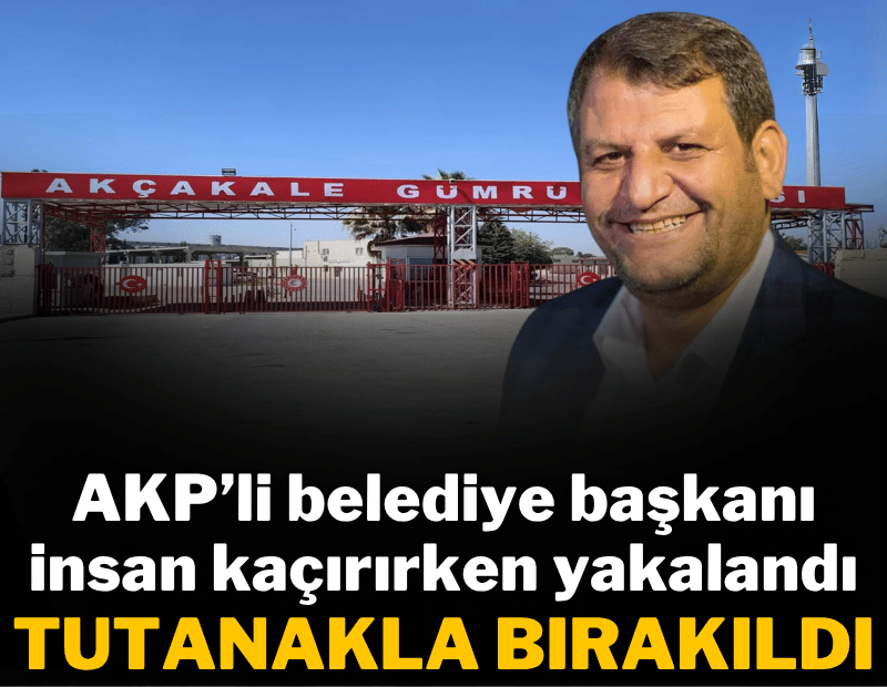AKP’li başkan insan kaçırırken yakalandı, tutanakla bırakıldı!