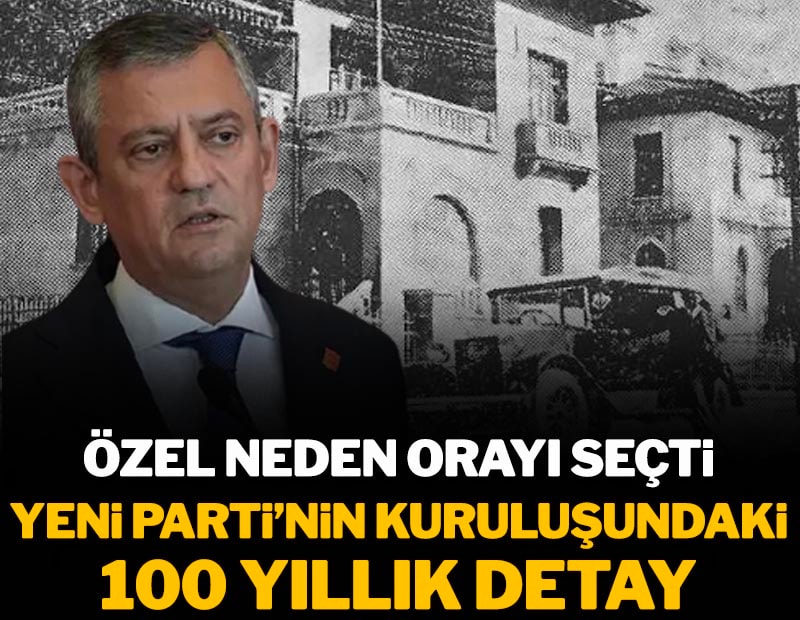 Yeni Parti'nin kuruluşundaki 100 yıllık detay: Özgür Özel neden Anadolu Kulübü'nü tercih etti?