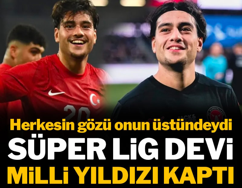Süper Lig devi milli yıldızı kaptı: Herkesin gözü onun üstündeydi