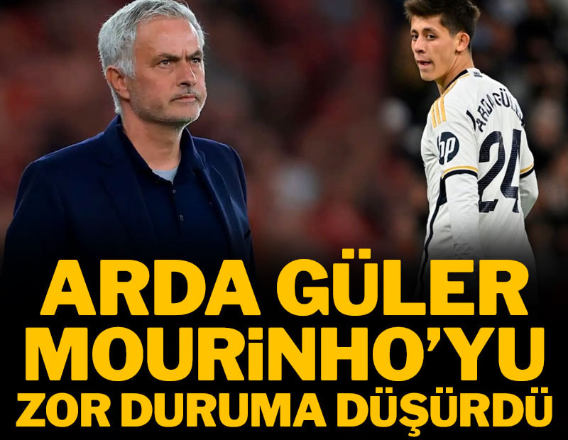 Arda Güler Mourinho'yu zor duruma düşürdü