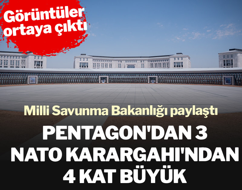 Pentagon'dan 3, NATO Karargahı'ndan 4 kat büyük: Milli Savunma Bakanlığı paylaştı