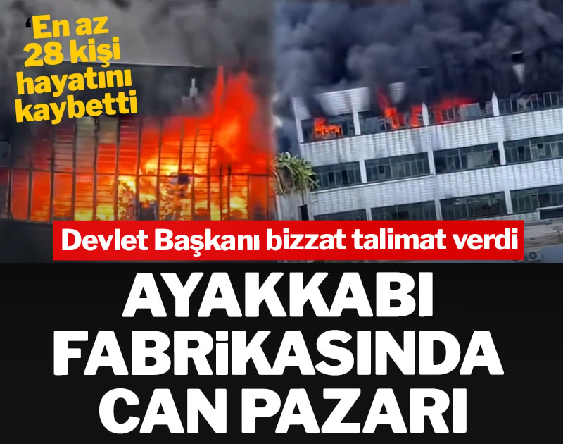 Çin'de ayakkabı fabrikasında büyük yangın: En az 28 kişi yaşamını yitirdi